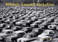 Wheels Around Yorkshire