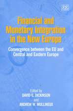 Financial and Monetary Integration in the New Eu – Convergence Between the EU and Central and Eastern Europe