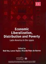 Economic Liberalization, Distribution and Povert – Latin America in the 1990s