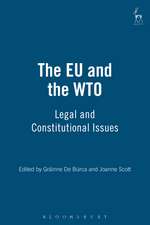 The EU and the WTO: Legal and Constitutional Issues