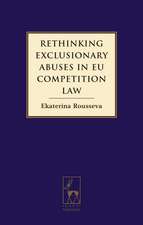 Rethinking Exclusionary Abuses in EU Competition Law