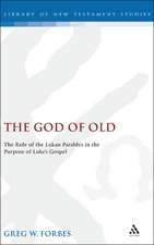 The God of Old: The Role of the Lukan Parables in the Purpose of Luke's Gospel