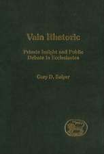 Vain Rhetoric: Private Insight and Public Debate in Ecclesiastes