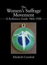 The Women's Suffrage Movement: A Reference Guide 1866-1928