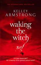 Armstrong, K: Waking The Witch