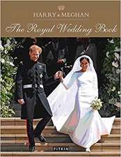 Harry & Meghan: The Royal Wedding Book