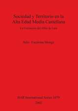 Sociedad y Territorio en la Alta Edad Media Castellana