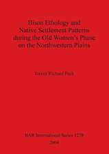 Bison Ethology and Native Settlement Patterns during the Old Women's Phase on the Northwestern Plains