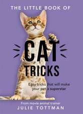 Tottman, J: Little Book of Cat Tricks