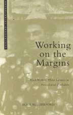 Working on the Margins: Black Workers, White Farmers in Postcolonial Zimbabwe