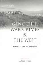 Genocide, War Crimes and the West: History and Complicity