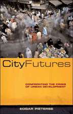 City Futures: Confronting the Crisis of Urban Development