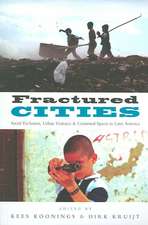 Fractured Cities: Social Exclusion, Urban Violence and Contested Spaces in Latin America