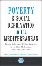 Poverty and Social Deprivation in the Mediterranean: Trends, Policies and Welfare Prospects in the New Millennium