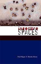 Insecure Spaces: Peacekeeping, Power and Performance in Haiti, Kosovo and Liberia