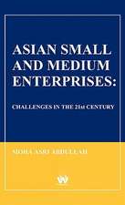 Asian Small and Medium Enterprises: Challenges in the 21st Century