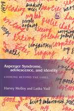 Asperger Syndrome, Adolescence, and Identity: Looking Beyond the Label