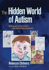 The Hidden World of Autism: Writing and Art by Children with High-Functioning Autism