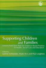 Supporting Children and Families: Lessons from Sure Start for Evidence-Based Practice in Health, Social Care and Education