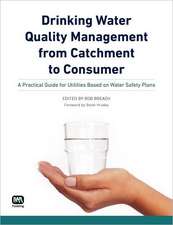 Drinking Water Quality Management from Catchment to Consumer