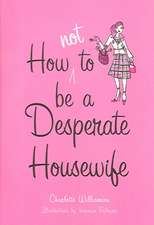 How Not to Be a Desperate Housewife