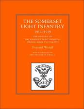 History of the Somerset Light Infantry (Prince Albert OS) 1914-1919: The Bravest of the Brave