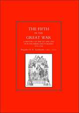 Fifth in the Great War. a History of the 1st & 2nd Northumberland Fusiliers, 1914-1918: The Bravest of the Brave