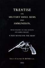 Treatise on Military Small Arms and Ammunition 1884