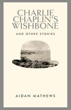 Charlie Chaplin's Wishbone: And Other Stories