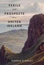 Perils & Prospects of a United Ireland