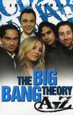 The Big Bang Theory A-Z: The Biography