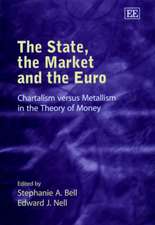 The State, the Market and the Euro – Chartalism versus Metallism in the Theory of Money