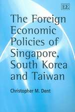 The Foreign Economic Policies of Singapore, South Korea and Taiwan