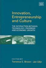 Innovation, Entrepreneurship and Culture – The Interaction between Technology, Progress and Economic Growth