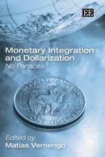 Monetary Integration and Dollarization – No Panacea