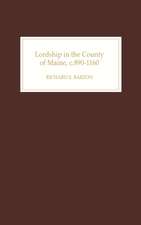 Lordship in the County of Maine, c.890–1160