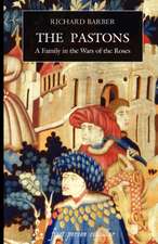 The Pastons – A Family in the Wars of the Roses