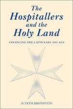 The Hospitallers and the Holy Land – Financing the Latin East, 1187–1274