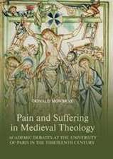 Pain and Suffering in Medieval Theology – Academic Debates at the University of Paris in the Thirteenth Century