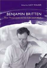 Benjamin Britten – New Perspectives on His Life and Work