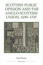 Scottish Public Opinion and the Anglo–Scottish Union, 1699–1707