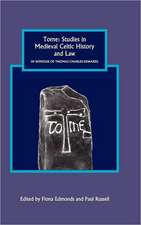 Tome: Studies in Medieval Celtic History and Law in Honour of Thomas Charles–Edwards