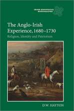 The Anglo–Irish Experience, 1680–1730 – Religion, Identity and Patriotism