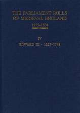 The Parliament Rolls of Medieval England, 1275–1 – IV: Edward III. 1327–1348