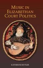 Music in Elizabethan Court Politics