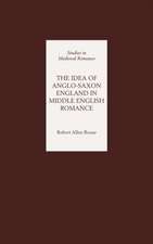 The Idea of Anglo–Saxon England in Middle English Romance