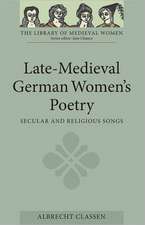 Late–Medieval German Women′s Poetry – Secular and Religious Songs