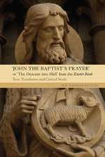 John the Baptist′s Prayer or The Descent into He – Text, Translation and Critical Study