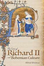 The Court of Richard II and Bohemian Culture – Literature and Art in the Age of Chaucer and the Gawain Poet