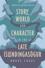 Story, World and Character in the Late Íslending – Rogue Sagas